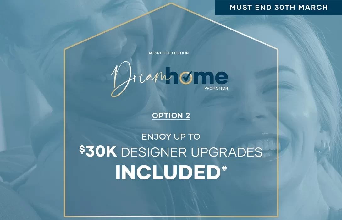 qld Promotions 2025 1st-Jan Dream-Homes MUST-END OPTION-2 241101-ASPIRE-JAN-2025-PROMO-1088x700px-OPTION-02-MUST-END-30TH-MARCH