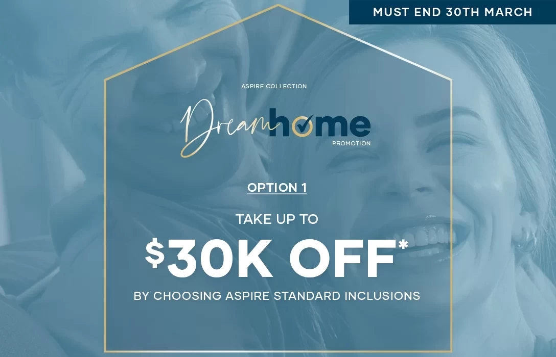 qld Promotions 2025 1st-Jan Dream-Homes MUST-END OPTION-1 241101-ASPIRE-JAN-2025-PROMO-1088x700px-OPTION-01-MUST-END-30TH-MARCH